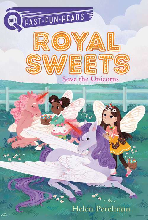 Book cover of Save the Unicorns: A QUIX Book (Royal Sweets #6)