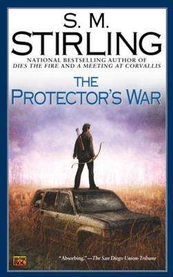 Book cover of The Protector's War (Emberverse I, Book 2)