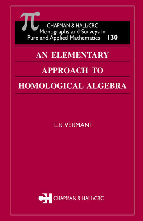 Book cover of An Elementary Approach to Homological Algebra (1) (Monographs and Surveys in Pure and Applied Mathematics)