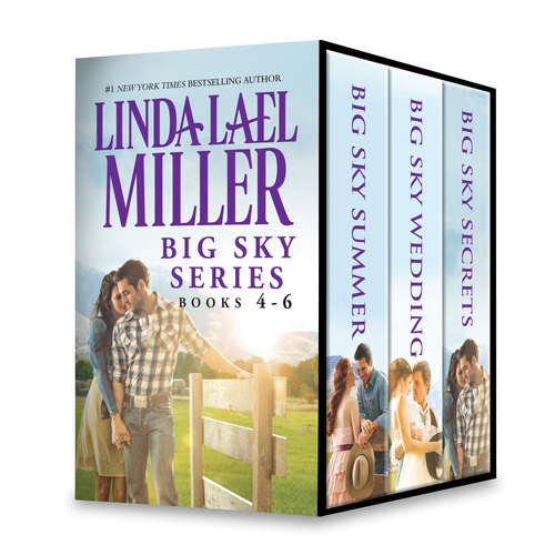 Book cover of Linda Lael Miller Big Sky Series Books 4-6: Big Sky Summer\Big Sky Wedding\Big Sky Secrets