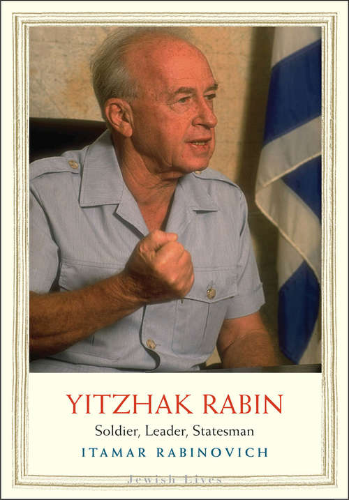 Book cover of Yitzhak Rabin: Soldier, Leader, Statesman