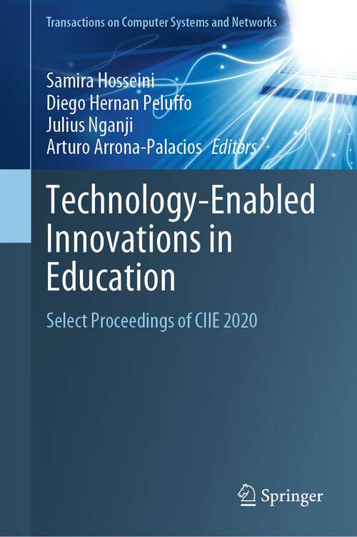Book cover of Technology-Enabled Innovations in Education: Select Proceedings of CIIE 2020 (1st ed. 2022) (Transactions on Computer Systems and Networks)