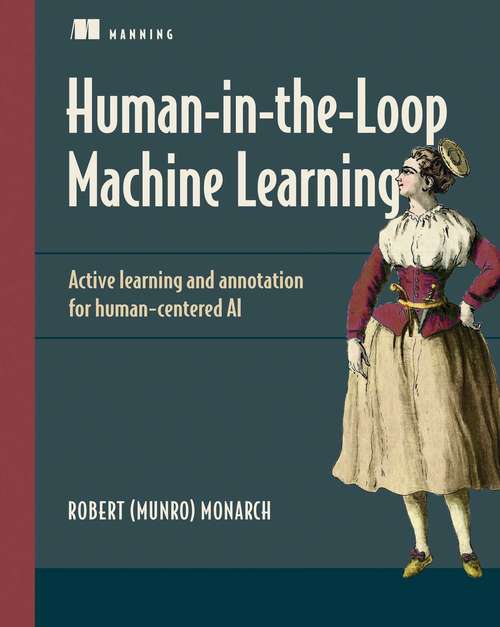 Book cover of Human-in-the-Loop Machine Learning: Active learning and annotation for human-centered AI