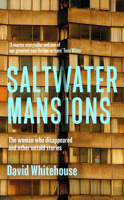 Book cover of Saltwater Mansions: The Woman Who Disappeared and Other Untold Stories