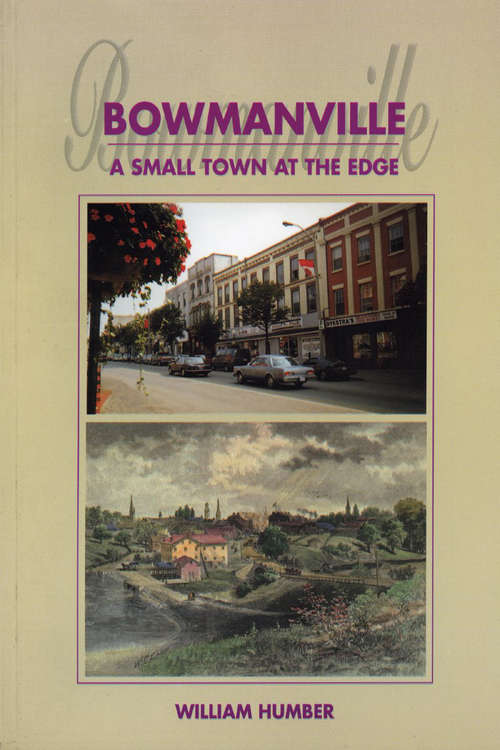 Book cover of Bowmanville: A Small Town at the Edge