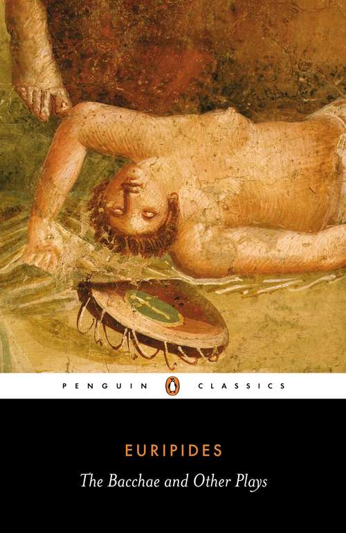 Book cover of The Bacchae and Other Plays