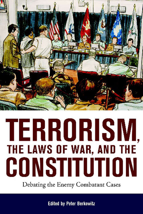 Book cover of Terrorism, the Laws of War, and the Constitution: Debating the Enemy Combatant Cases