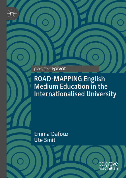 Book cover of ROAD-MAPPING English Medium Education in the Internationalised University (1st ed. 2020)