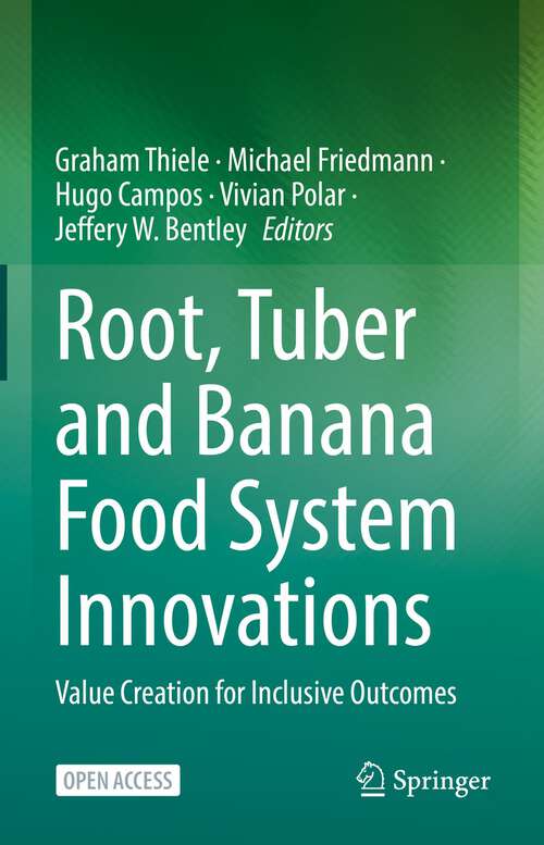 Root, Tuber and Banana Food System Innovations: Value Creation for Inclusive Outcomes