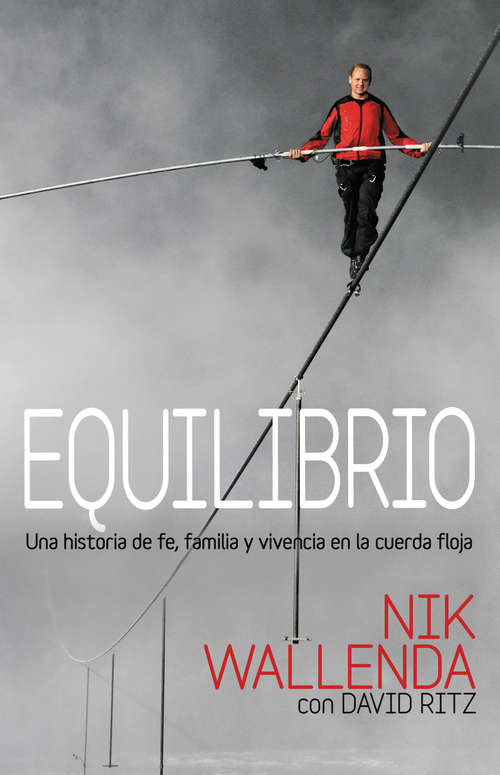 Book cover of Equilibrio: Una historia de fe, familia y vivencia en la cuerda floja