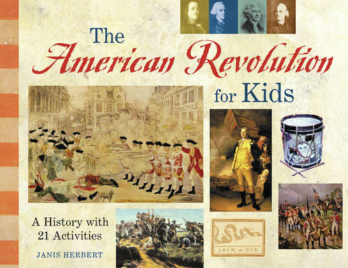 Book cover of The American Revolution for Kids: A History with 21 Activities