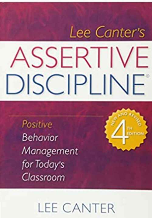 Book cover of Assertive Discipline: Positive Behavior Management for Today's Classroom (Fourth Edition)