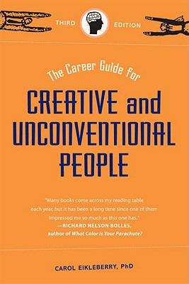 Book cover of The Career Guide for Creative and Unconventional People (Third Edition)