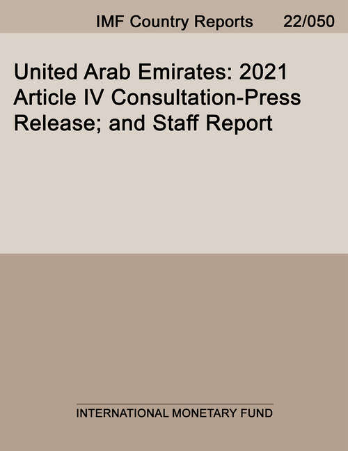 United Arab Emirates: 2021 Article IV Consultation-Press Release; and Staff Report (Imf Staff Country Reports)