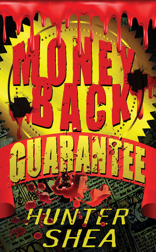 Book cover of Money Back Guarantee: Just Add Water, Money Back Guarantee And Optical Delusion (Mail Order Massacres #3)