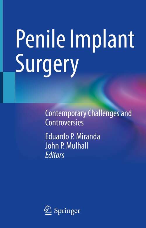 Penile Implant Surgery: Contemporary Challenges and Controversies
