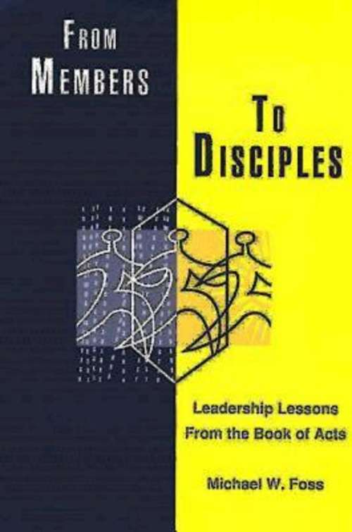 Book cover of From Members to Disciples: Leadership Lessons from the Book of Acts