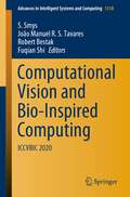 Computational Vision and Bio-Inspired Computing: ICCVBIC 2020 (Advances in Intelligent Systems and Computing #1318)