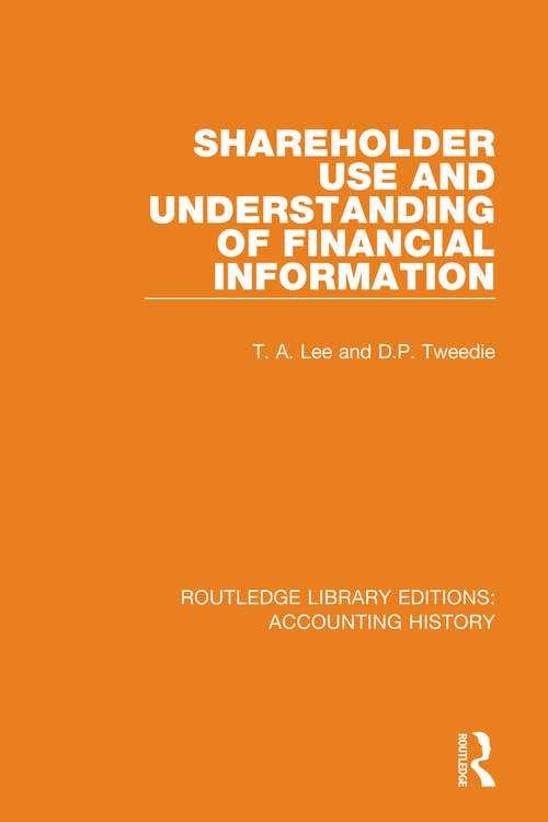 Shareholder Use and Understanding of Financial Information (Routledge Library Editions: Accounting History #38)