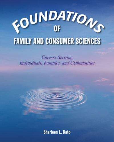 Book cover of Foundations of Family and Consumer Sciences: Careers Serving Individuals, Families, and Communities