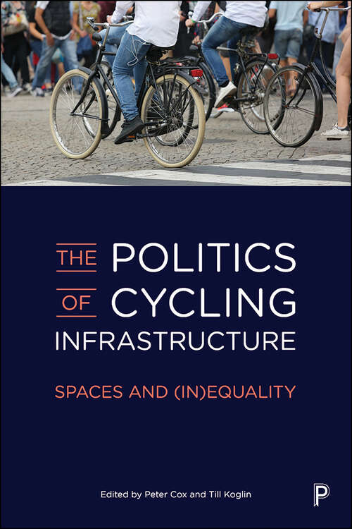 The Politics of Cycling Infrastructure: Spaces and (In)Equality