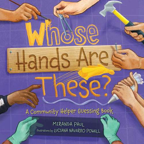 Book cover of Whose Hands Are These?: A Community Helper Guessing Book (Into Reading, Big Book Module 2)
