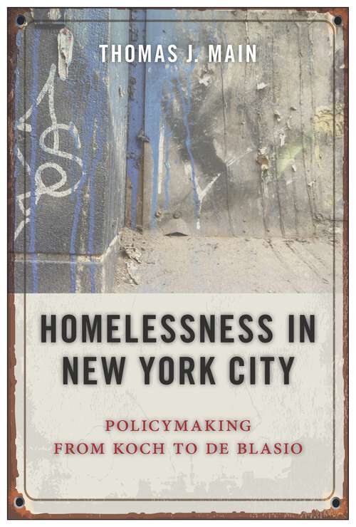Book cover of Homelessness in New York City: Policymaking from Koch to de Blasio