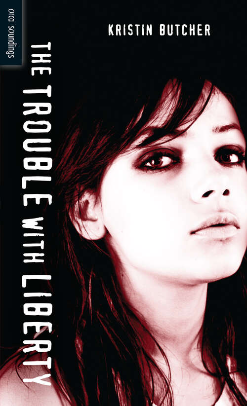 Book cover of The Trouble with Liberty (Orca Soundings)