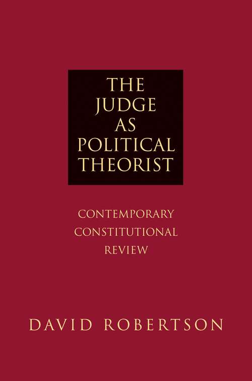 Book cover of The Judge as Political Theorist: Contemporary Constitutional Review