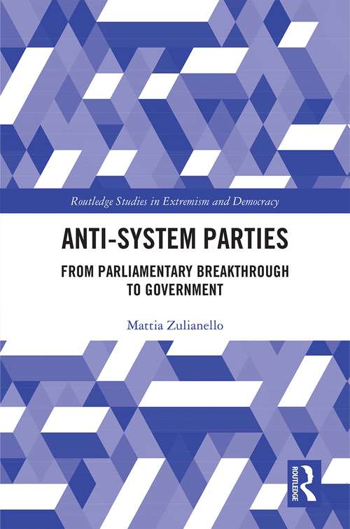 Book cover of Anti-System Parties: From Parliamentary Breakthrough to Government (Extremism and Democracy)