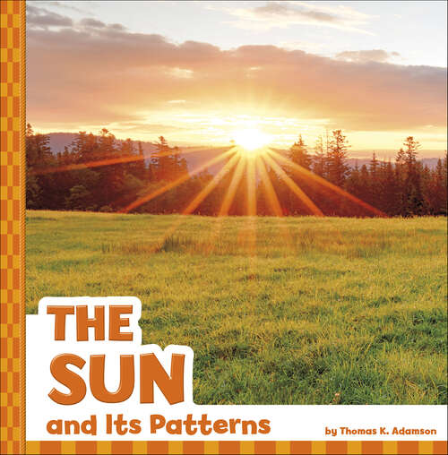 Book cover of The Sun and Its Patterns (Patterns in the Sky)