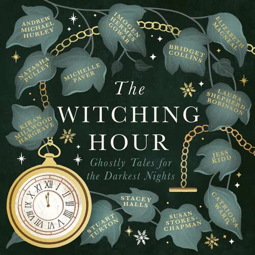 Book cover of The Witching Hour: From the creators of The Haunting Season and The Winter Spirits comes a spellbinding new collection of original haunted tales