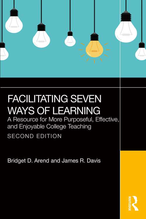 Book cover of Facilitating Seven Ways of Learning: A Resource for More Purposeful, Effective, and Enjoyable College Teaching (2)