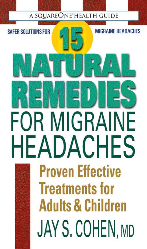 Book cover of 15 Natural Remedies for Migraine Headaches: Proven Effective Treatments for Adults & Children