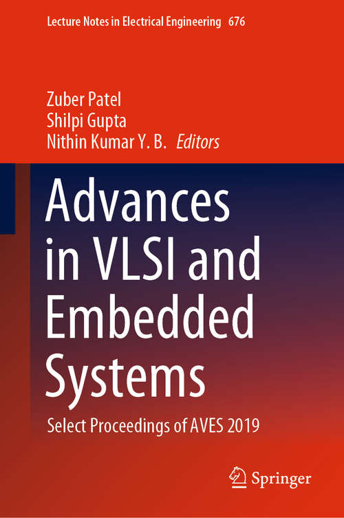 Advances in VLSI and Embedded Systems: Select Proceedings of AVES 2019 (Lecture Notes in Electrical Engineering #676)
