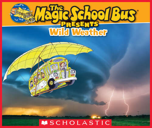 Book cover of The Magic School Bus Presents: A Nonfiction Companion to the Original Magic School Bus Series (The Magic School Bus Presents)