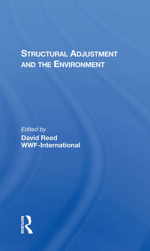 Structural Adjustment And The Environment (Environmental And Resource Economics Set Ser.)