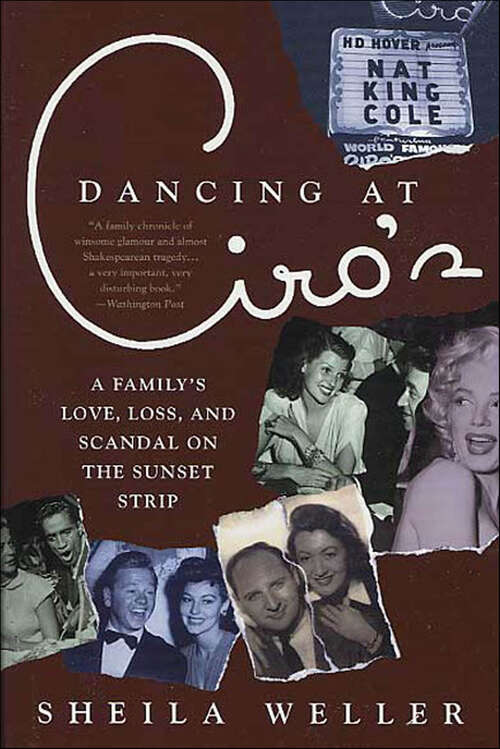 Book cover of Dancing at Ciro's: A Family's Love, Loss, and Scandal on the Sunset Strip