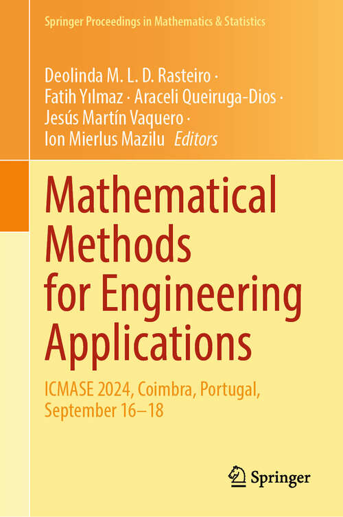 Book cover of Mathematical Methods for Engineering Applications: ICMASE 2024, Coimbra, Portugal, September 16–18 (Springer Proceedings in Mathematics & Statistics #490)