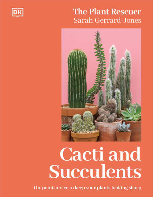 Book cover of Cacti and Succulents: On-point Advice to Keep Your Plants Looking Sharp