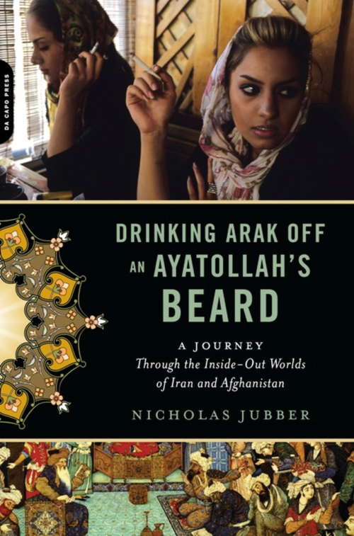 Book cover of Drinking Arak off an Ayatollah's Beard