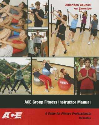 Book cover of Ace Group Fitness Instructor Manual: A Guide for Fitness Professional