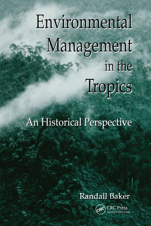 Book cover of Environmental Management in the Tropics: An Historical Perspective