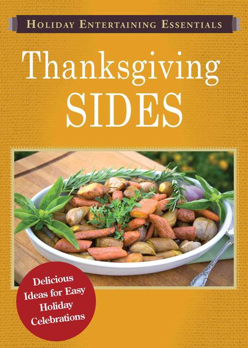 Book cover of Holiday Entertaining Essentials: Thanksgiving Sides