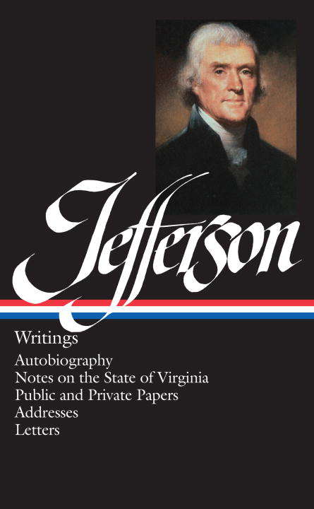 Jefferson: Writings (Library of America Founders Collection #1)