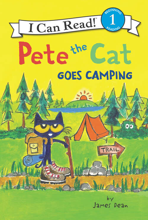 Book cover of Pete the Cat Goes Camping (I Can Read Level 1)