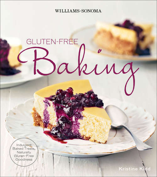 Book cover of Gluten-Free Baking: Indulgent Baked Treats, Naturally Gluten-Free Goodness (Williams-Sonoma)