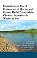 Derivation and Use of Environmental Quality and Human Health Standards for Chemical Substances in Water and Soil