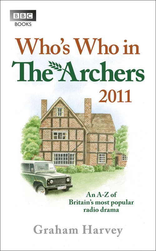 Book cover of Who's Who in The Archers 2011: An A-Z of Britain's Most Popular Radio Drama