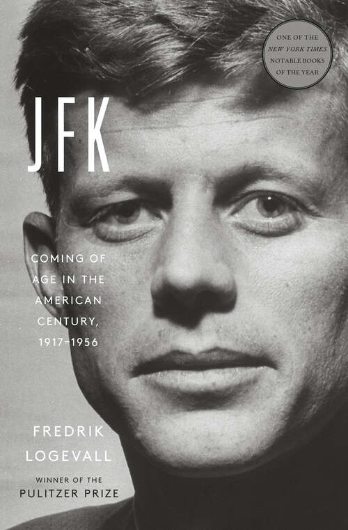 JFK: Coming of Age in the American Century, 1917-1956 (G - Reference, Information And Interdisciplinary Subjects Ser.)
